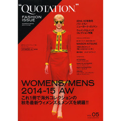 ＱＵＯＴＡＴＩＯＮ　ＦＡＳＨＩＯＮ　ＩＳＳＵＥ　ＶＯＬ．０５　保存版　２０１４－１５　ＡＵＴＵＭＮ　＆　ＷＩＮＴＥＲ　ＰＡＲＩＳ，ＭＩＬＡＮ，ＮＥＷ　ＹＯＲＫ，ＬＯＮＤＯＮ　ＷＯＭＥＮＳ　＆　ＭＥＮＳ　ＣＯＬＬＥＣＴＩＯＮ