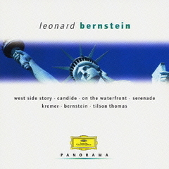 バーンスタイン：≪ウエスト・サイド・ストーリー≫≪オン・ザ・タウン≫≪キャンディード≫（抜粋）／セレナード／チチェスター詩篇、他全7曲