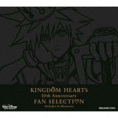 KINGDOM　HEARTS　10th　Anniversary　FAN　SELECTION　－Melodies　＆　Memories－