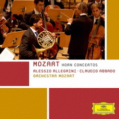 モーツァルト：ホルン協奏曲（2007年ライヴ・フロム・テアトロ・マンゾーニ、ボローニャ）