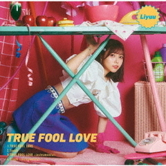 Liyuu／TVアニメ『夫婦以上、恋人未満。』オープニングテーマ「TRUE FOOL LOVE」【通常盤】