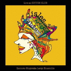 Live　at　COTTON　CLUB　?　isles　feat．Ema
