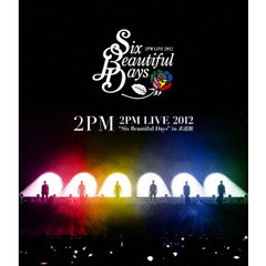 2PM／2PM LIVE 2012 “Six Beautiful Days” in 武道館（Ｂｌｕ－ｒａｙ）