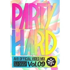 PARTY　HARD　VOL．9　－AV8　OFFICIAL　VIDEO　MIX－（ＤＶＤ）