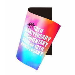 AAA　10th　ANNIVERSARY　Documentary　～Road　of　10th　ANNIVERSARY～（Ｂｌｕ－ｒａｙ　Ｄｉｓｃ）