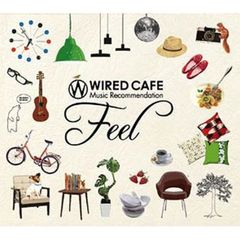 WIRED　CAFE　Music　Recommendation「Feel」