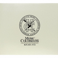 Kis-My-Ft2／MUSIC COLOSSEUM（初回生産限定盤B）