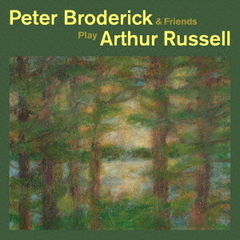 Peter　Broderick　＆　Friends　Play　Arthur　Russell