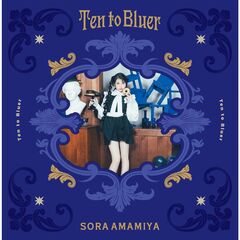 雨宮天／Ten to Bluer（完全生産限定盤／CD+Blu-ray+グッズ）