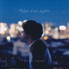 石崎ひゅーい／Tokyo City Lights（初回生産限定盤／CD+Blu-ray）（特典なし）