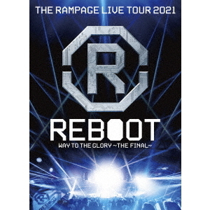 THE RAMPAGE from EXILE TRIBE／THE RAMPAGE LIVE TOUR 2021 