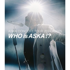 ASKA／ASKA CONCERT TOUR 2024≫2025 -Who is ASKA !?（Ｂｌｕ－ｒａｙ）