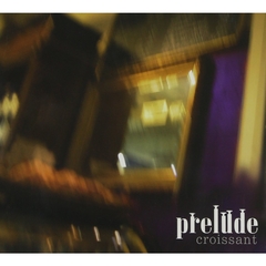 Prelude 1集 - Croissant （輸入盤）