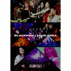 BLACKPINK　IN　YOUR　AREA（初回生産限定盤）