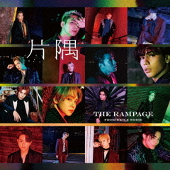 THE RAMPAGE from EXILE TRIBE／片隅（CD）