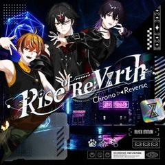 クロノヴァ／Rise of Re:Virth（初回生産限定盤 [黒]／CD）（早期予約特典：発売記念オンライン握手会 参加抽選 第二弾シリアルコード~4月6日(月) 9:59 まで、セブンネット限定特典：アクリルチャーム（全6種中ランダム1種））