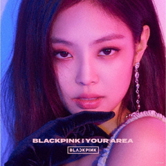 BLACKPINK　IN　YOUR　AREA（初回生産限定盤／JENNIE　ver．）