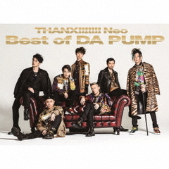 DA PUMP／THANX!!!!!!! Neo Best of DA PUMP【2CD+DVD】初回生産限定