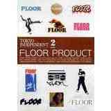 TOKYO INDEPENDENT Street Dance Scene Films Vol.02 -Floor product-（ＤＶＤ）
