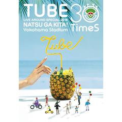 TUBE　LIVE　AROUND　SPECIAL　2018　NATSU　GA　KITA！　Yokohama　Stadium　30　TimeS（Ｂｌｕ－ｒａｙ　Ｄｉｓｃ）