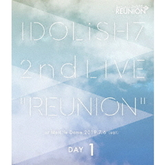 アイドリッシュセブン 2nd LIVE 「REUNION」 DAY 1（Ｂｌｕ－ｒａｙ）