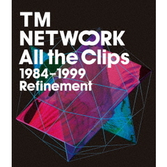 TM NETWORK／All the Clips1984～1999 Refinement（Ｂｌｕ－ｒａｙ）