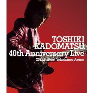 角松敏生／TOSHIKI KADOMATSU 40th Anniversary Live 通常盤（Ｂｌｕ