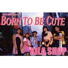Ｂｏｒｎ　ｔｏ　ｂｅ　ｃｕｔｅ