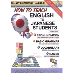 Ｈｏｗ　ｔｏ　ｔｅａｃｈ　Ｅｎｇｌｉｓｈ　ｔｏ　Ｊａｐａｎｅｓｅ　ｓｔｕｄｅｎｔｓ　ＥＳＬ・ＡＥＴ　ｉｎｓｔｒｕｃｔｏｒ　ｈａｎｄｂｏｏｋ