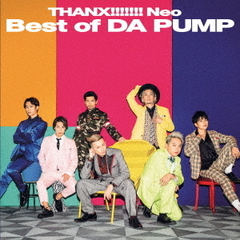 DA PUMP／THANX!!!!!!! Neo Best of DA PUMP【CD＋DVD】