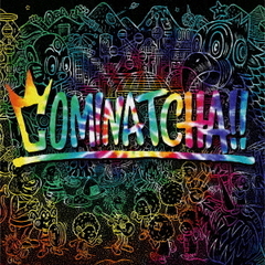 WANIMA／COMINATCHA!!（初回限定盤／CD+DVD）