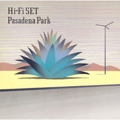 ハイ・ファイ・セット／Pasadina Park（通常盤／CD）（セブンネット限定特典：アクリルキーホルダー）