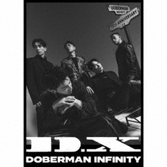 DOBERMAN INFINITY／D.X（初回生産限定盤／CD+DVD）