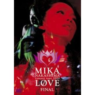 中島美嘉／MIKA NAKASHIMA concert tour 2004 “LOVE”FINAL（ＤＶＤ