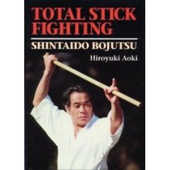 新体道棒術　Ｔｏｔａｌ　ｓｔｉｃｋ　ｆｉｇｈｔｉｎｇ　Ｓｈｉｎｔａｉｄｏ　ｂｏｊｕｔｓｕ