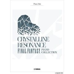 ピアノソロ 上級 Crystalline Resonance －FINAL FANTASY Piano Collection