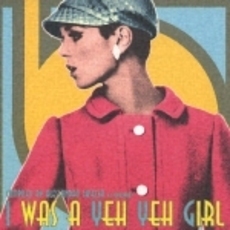 I　WAS　A　YEH　YEH　GIRL