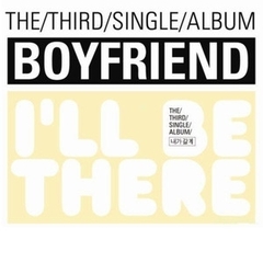 ボーイフレンド／3RD SINGLE:I'LL BE THERE（輸入盤）