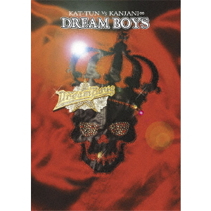 KAT-TUN・関ジャニ∞／DREAM BOYS（ＤＶＤ）