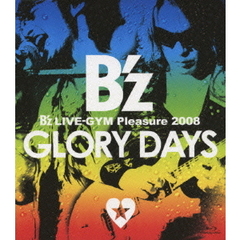B'z／B'z LIVE-GYM Pleasure 2008 -GLORY DAYS（Ｂｌｕ－ｒａｙ）