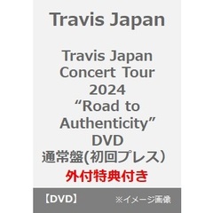Travis Japan／Travis Japan Concert Tour 2024 “Road to Authenticity” DVD 通常盤 (初回プレス）（外付特典：トレーディングカード7種セット ）（ＤＶＤ）