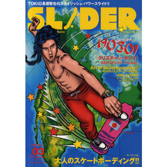 ＳＬＩＤＥＲ　Ｓｋａｔｅｂｏａｒｄ　Ｃｕｌｔｕｒｅ　Ｍａｇａｚｉｎｅ　Ｖｏｌ．０３（２０１０．ＳＵＭＭＥＲ）　特集クリスチャン・ホソイ＆ＡＲＴ＋長瀬智也の巻頭コラム