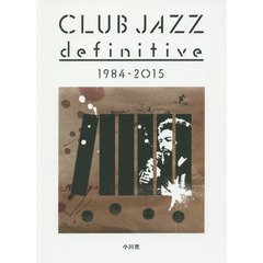 クラブ・ジャズ・ディフィニティヴ　１９８４－２０１５