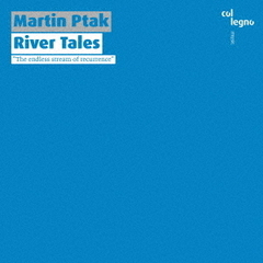 マーティン・プタック：River　Tales
