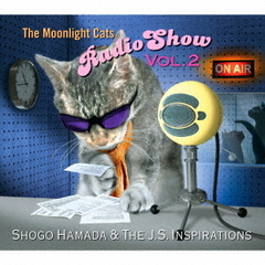 The　Moonlight　Cats　Radio　Show　Vol．2（CP特典：(1)ポストカード(3種のうちランダムで1種)  (2)ディスコグラフィシート  (3)キャンペーン応募ハガキ）
