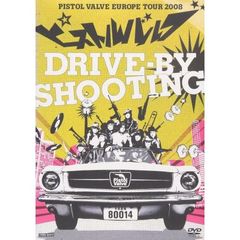 ピストルバルブ／drive-by shooting ～ピストルバルブ・ヨーロッパツアー2008～（ＤＶＤ）