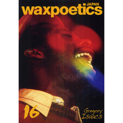 ｗａｘｐｏｅｔｉｃｓ　ＪＡＰＡＮ　１６（２０１１ＪＵＮＥ／ＪＵＬＹ）　Ｇｒｅｇｏｒｙ　Ｉｓａａｃｓ・Ａｕｇｕｓｔｕｓ　Ｐａｂｌｏ・Ｃｈｒｉｓ　Ｂｌａｃｋｗｅｌｌ・Ｓｕｇａｒ　Ｍｉｎｏｔｔ