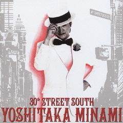 30th　STREET　SOUTH　?　YOSHITAKA　MINAMI　BEST