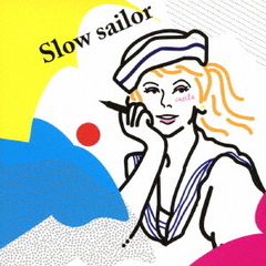 Slow　sailor