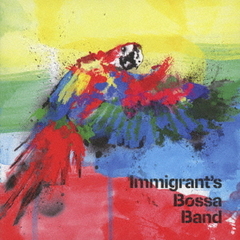 Immigrant’s　Bossa　Band
